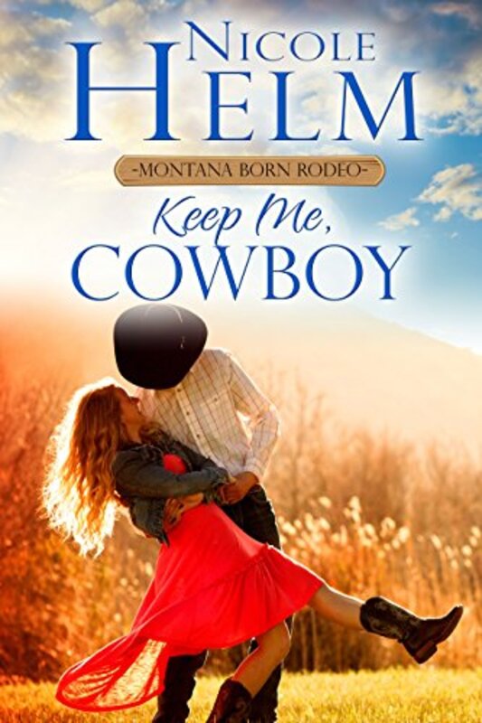 Book cover for "Keep Me, Cowboy" by Nicole Helm