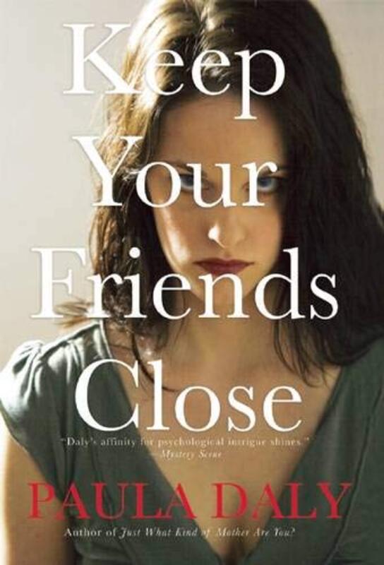 Book cover for "Keep Your Friends Close" by Paula Daly