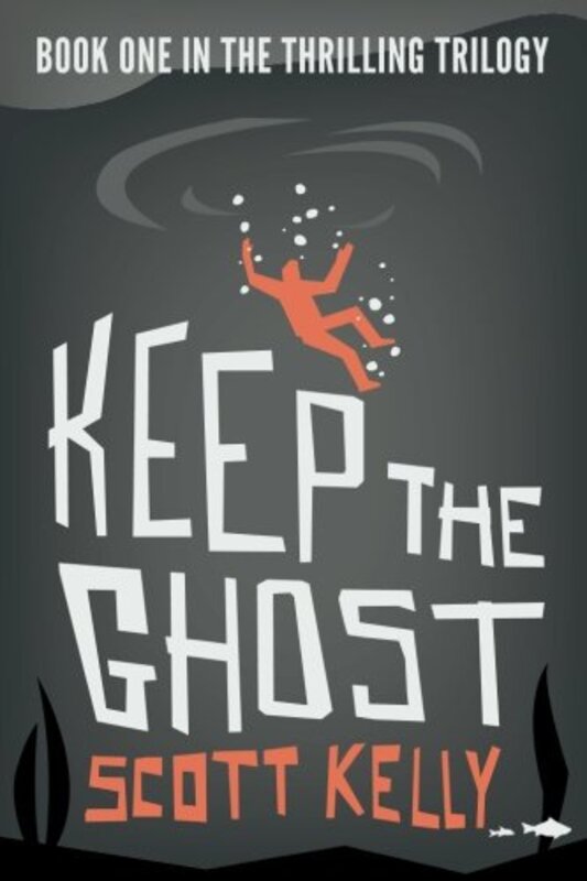 Book cover for "Keep the Ghost" by Scott Kelly