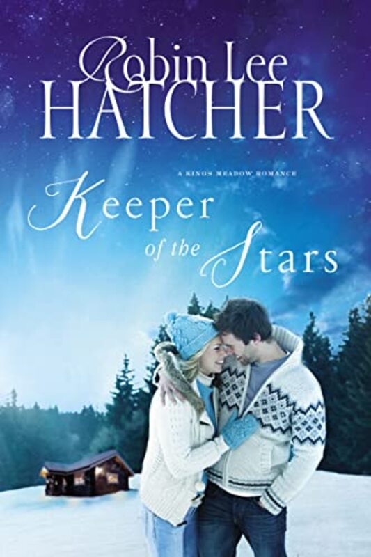 Book cover for "Keeper of the Stars" by Robin Lee Hatcher