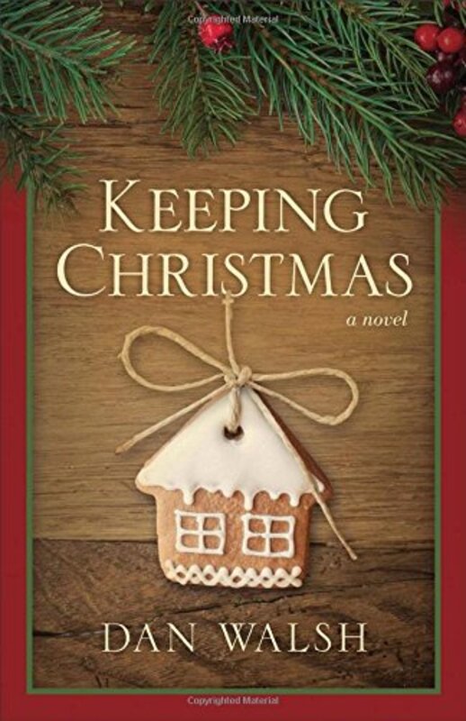 Book cover for "Keeping Christmas" by Dan Walsh