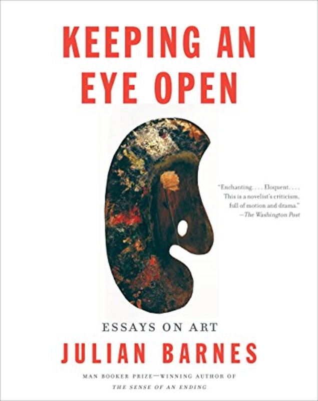 Book cover for "Keeping an Eye Open" by Julian Barnes