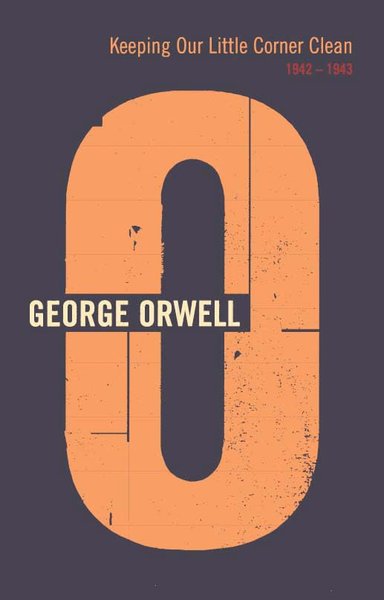Book cover for "Keeping Our Little Corner Clean" by George Orwell