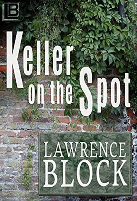 Book cover for "Keller on the Spot" by Lawrence Block