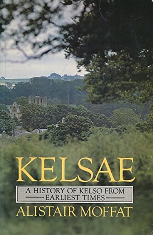 Book cover for "Kelsae" by Alistair Moffat