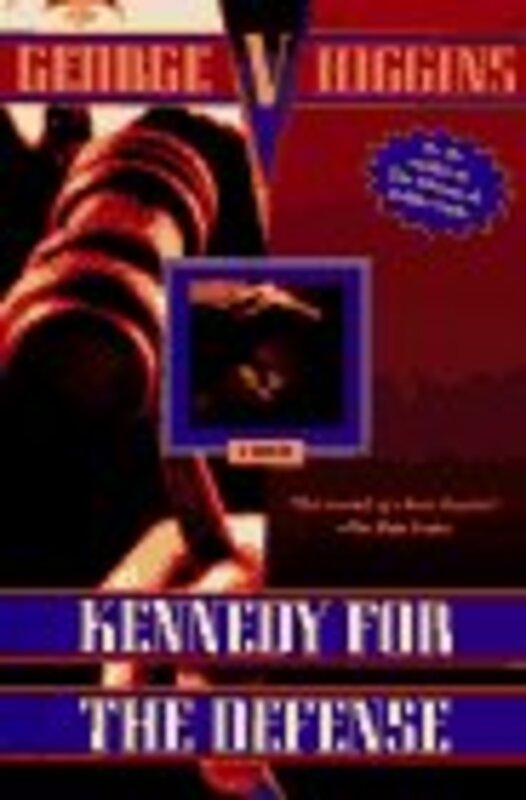 Book cover for "Kennedy for the Defense" by George V Higgins