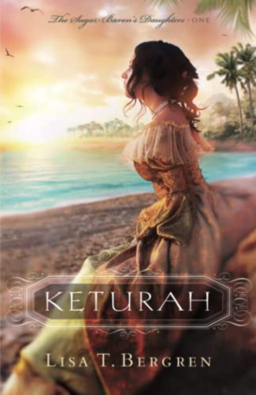Book cover for "Keturah" by Lisa T Bergren