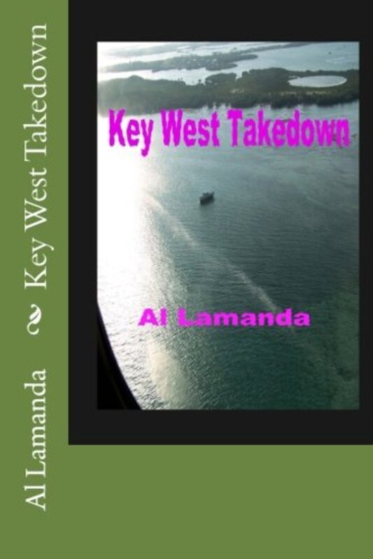 Book cover for "Key West Takedown" by Al Lamanda