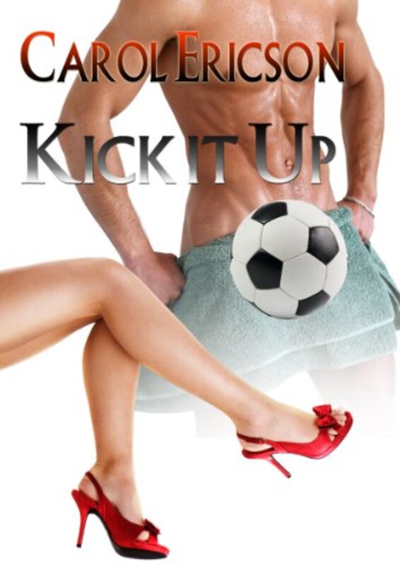 Book cover for "Kick It Up" by Carol Ericson