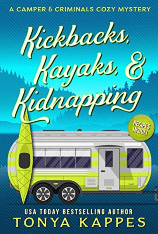 Book cover for "Kickbacks, Kayaks, and Kidnapping" by Tonya Kappes