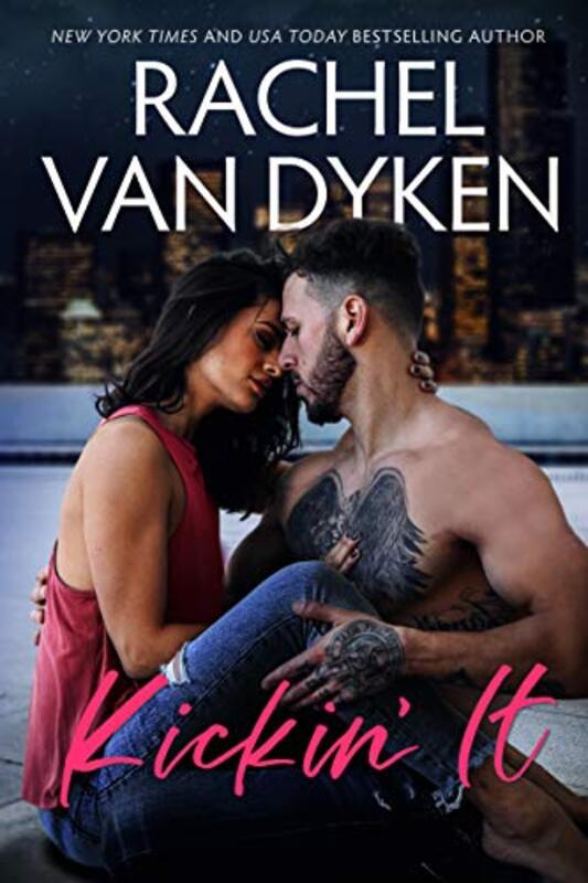 Book cover for "Kickin' It" by Rachel Van Dyken