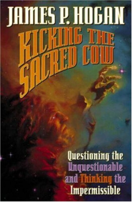 Book cover for "Kicking the Sacred Cow" by James P Hogan