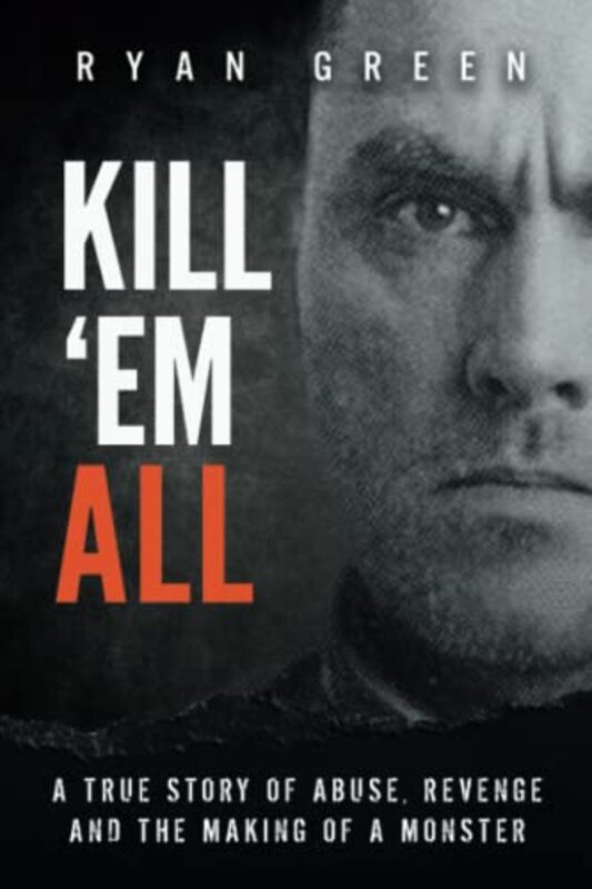 Book cover for "Kill 'Em All" by Ryan Green