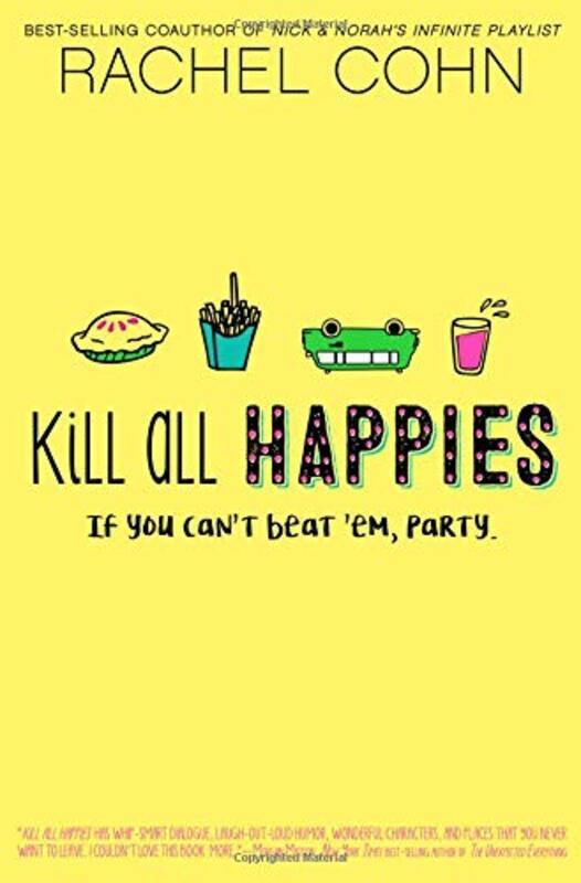 Book cover for "Kill All Happies" by Rachel Cohn