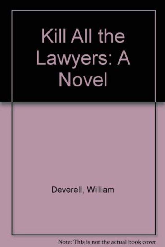 Book cover for "Kill All The Lawyers" by William Deverell