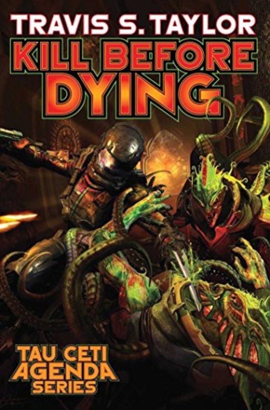 Book cover for "Kill Before Dying" by Travis S Taylor