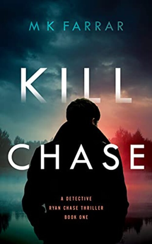 Book cover for "Kill Chase" by MK Farrar