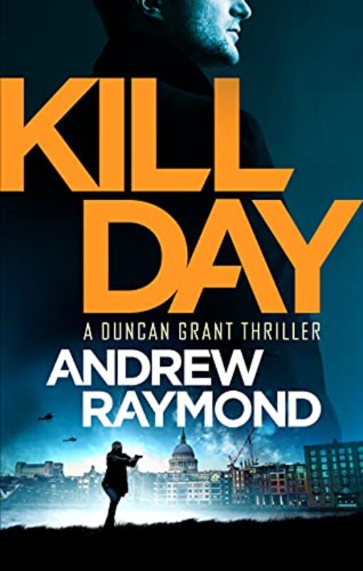 Book cover for "Kill Day" by Andrew Raymond
