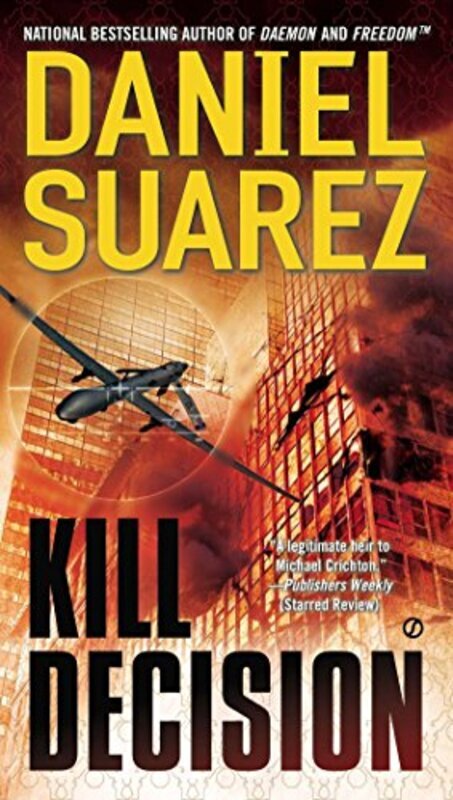Book cover for "Kill Decision" by Daniel Suarez