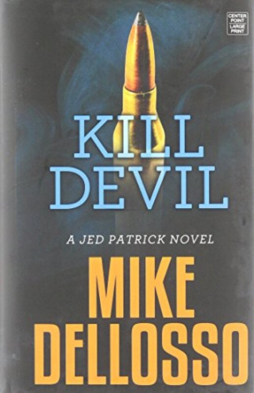 Book cover for "Kill Devil" by Mike Dellosso