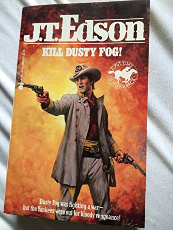 Book cover for "Kill Dusty Fog!" by JT Edson
