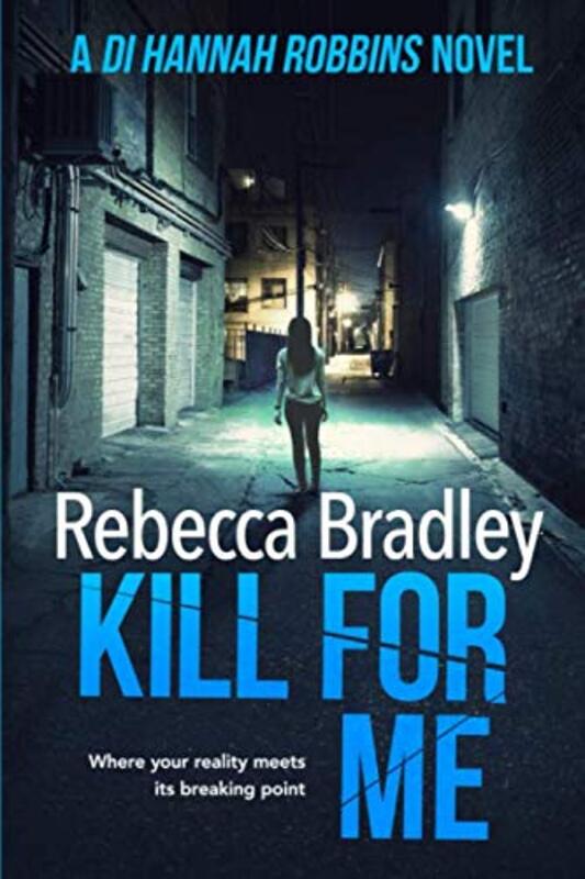 Book cover for "Kill For Me" by Rebecca Bradley