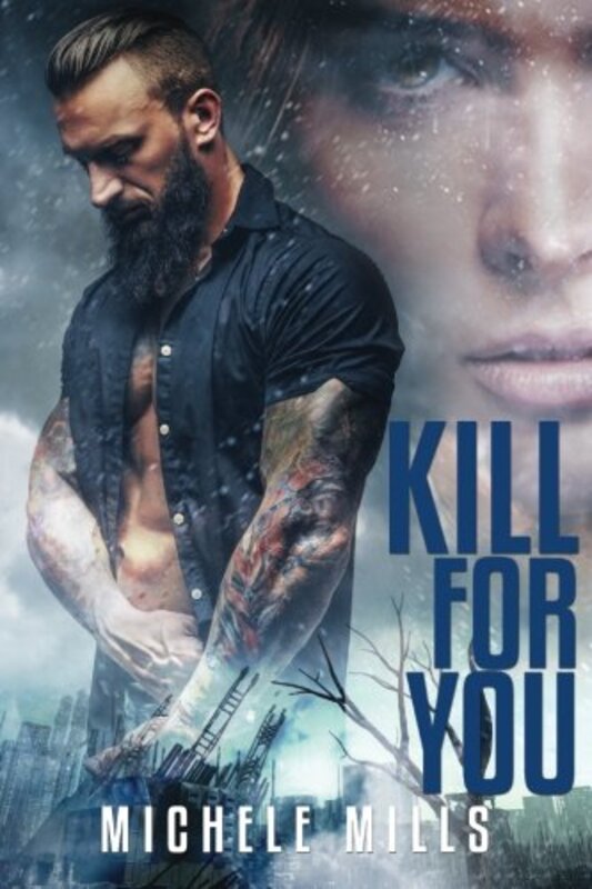 Book cover for "Kill For You" by Michele Mills