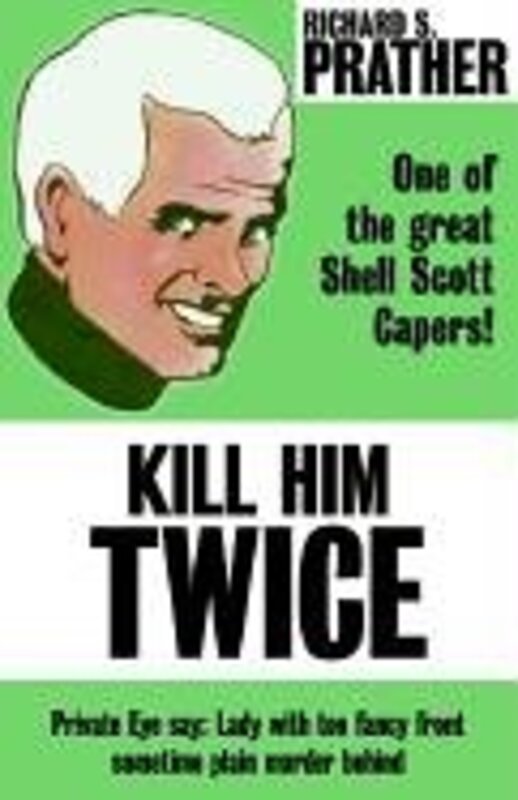 Book cover for "Kill Him Twice" by Richard S Prather