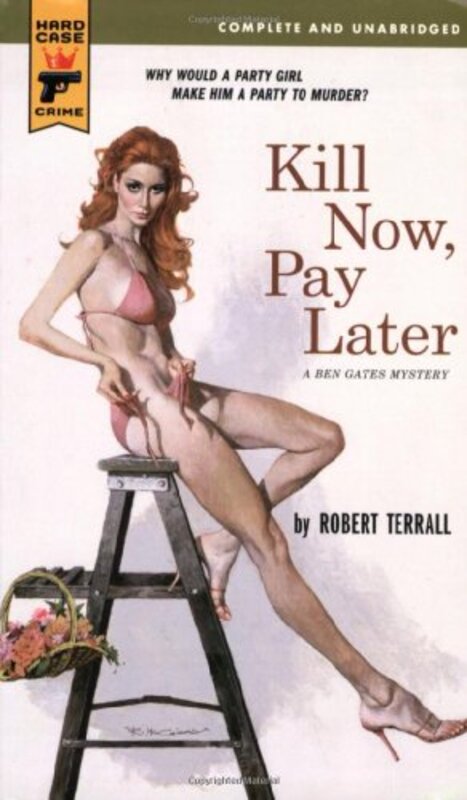Book cover for "Kill Now, Pay Later" by Robert Terrall