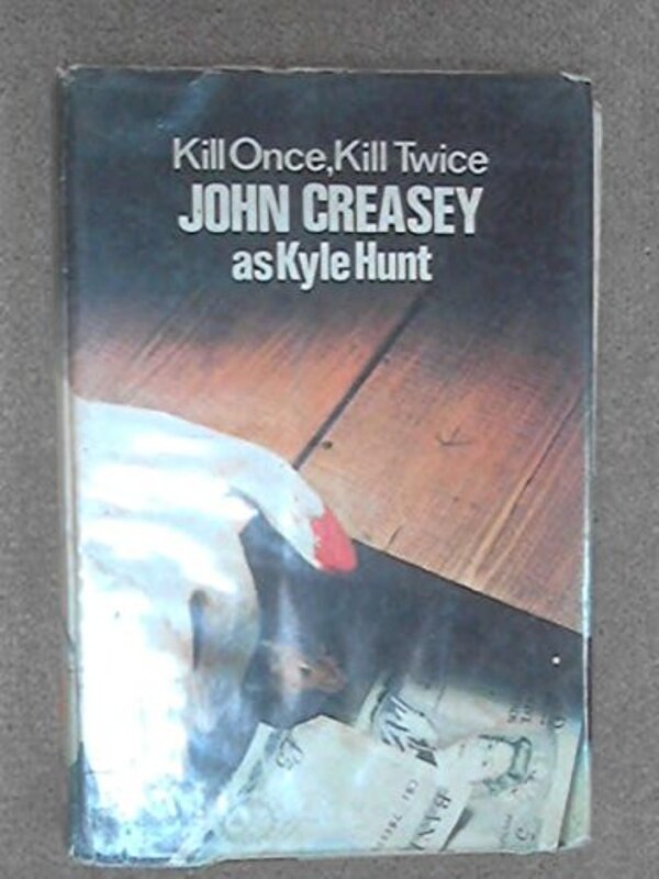 Book cover for "Kill Once, Kill Twice" by John Creasey