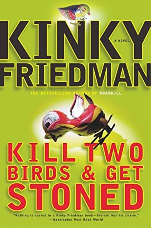 Book cover for "Kill Two Birds & Get Stoned" by Kinky Friedman