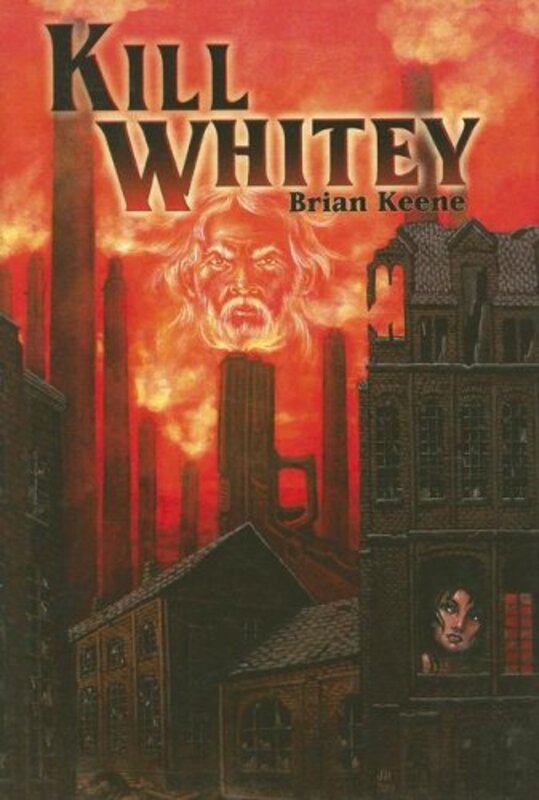 Book cover for "Kill Whitey" by Brian Keene