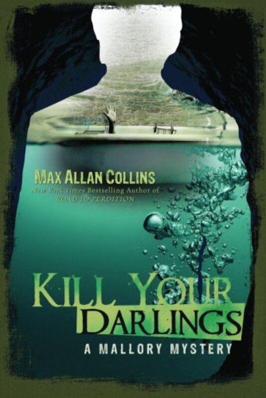 Book cover for "Kill Your Darlings" by Max Allan Collins