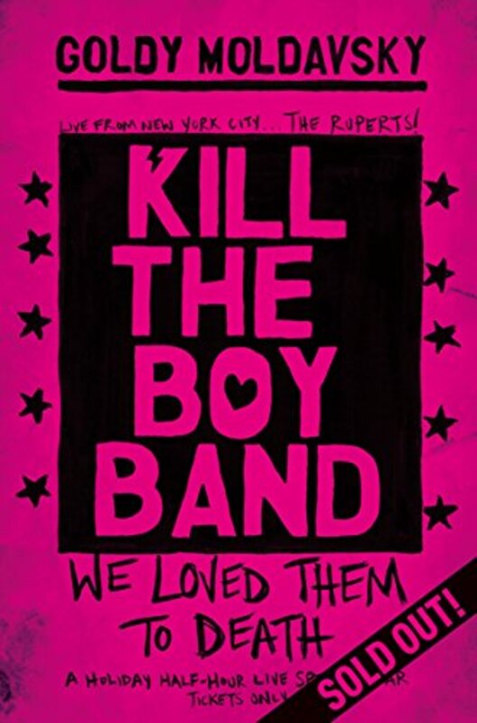 Book cover for "Kill the Boy Band" by Goldy Moldavsky