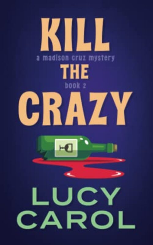 Book cover for "Kill the Crazy" by Lucy Carol