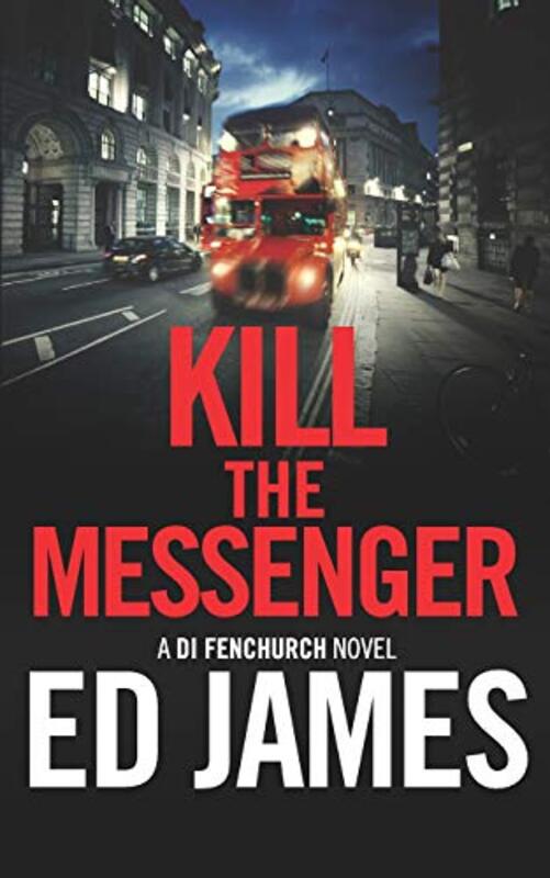 Book cover for "Kill the Messenger" by Ed James