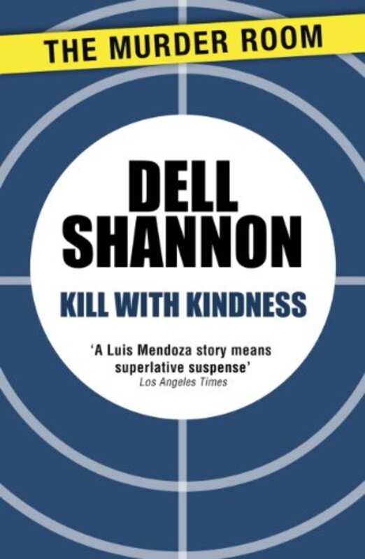 Book cover for "Kill with Kindness" by Dell Shannon