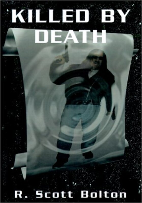 Book cover for "Killed by Death" by R Scott Bolton