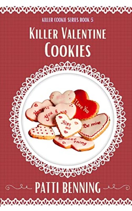 Book cover for "Killer Valentine Cookies" by Patti Benning