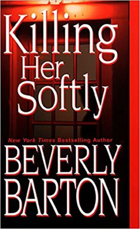 Book cover for "Killing Her Softly" by Beverly Barton