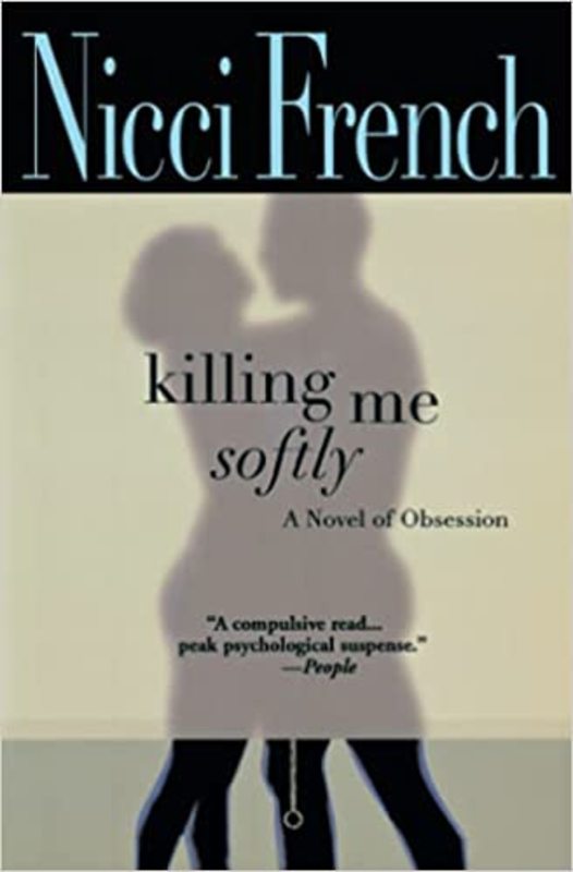 Book cover for "Killing Me Softly" by Nicci French