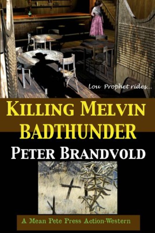 Book cover for "Killing Melvin Badthunder" by Peter Brandvold