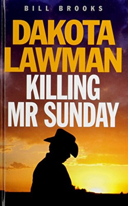 Book cover for "Killing Mr. Sunday" by Bill Brooks