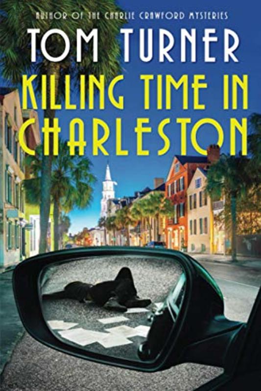 Book cover for "Killing Time in Charleston" by Tom Turner