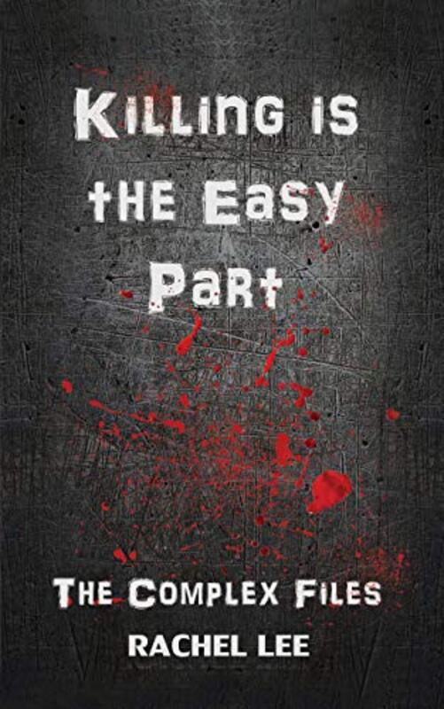 Book cover for "Killing is the Easy Part" by Rachel Lee