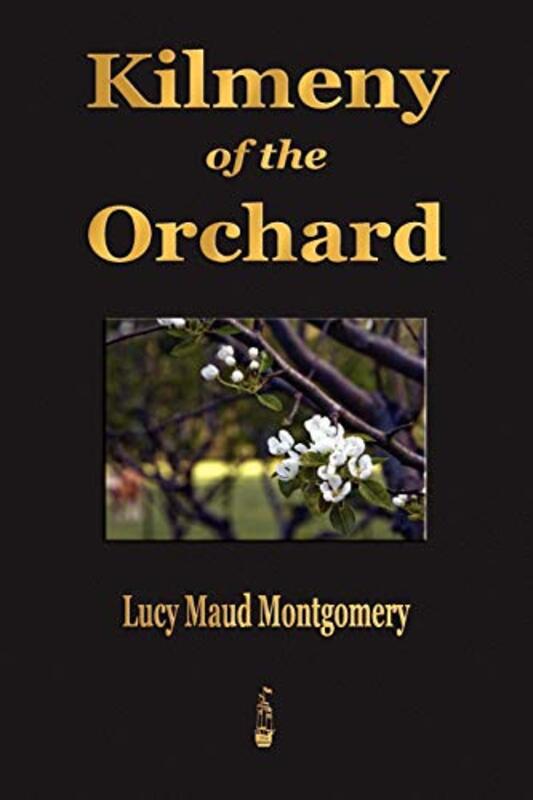 Book cover for "Kilmeny of the Orchard" by Lucy Maud LM Montgomery