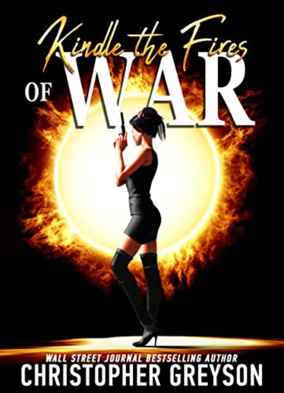 Book cover for "Kindle the Fires of War" by Christopher Greyson