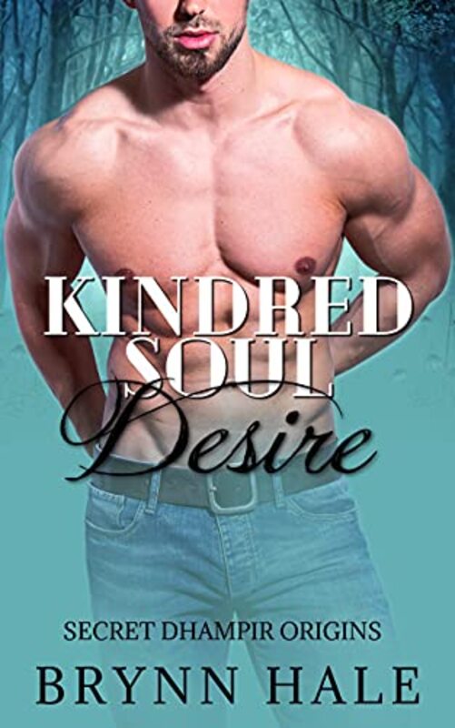Book cover for "Kindred Soul Desire" by Brynn Hale