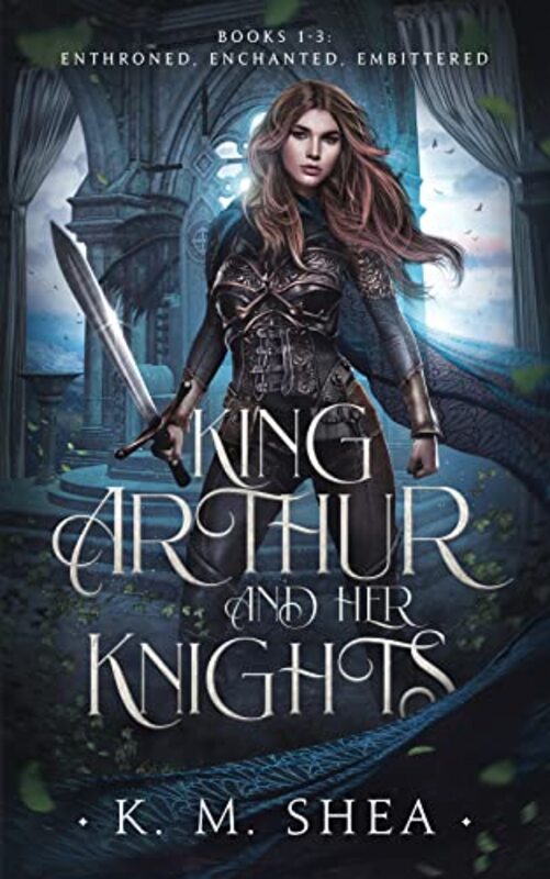 Book cover for "King Arthur and Her Knights" by KM Shea