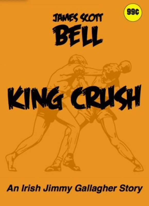 Book cover for "King Crush" by James Scott Bell